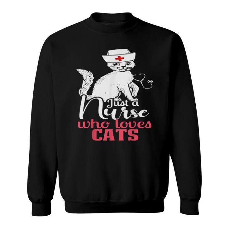 Retro For Cat Lovers, Cat, Just A Nurse Who Loves Cats  Sweatshirt