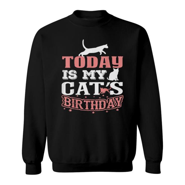 Retro For Cat Lovers, Cats, Today Is My Cats Birthday  Sweatshirt