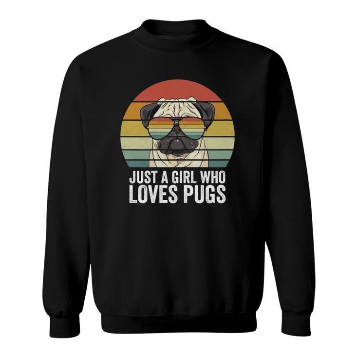 Retro Just A Girl Who Loves Pugs  Funny Pug Dog Gifts Sweatshirt
