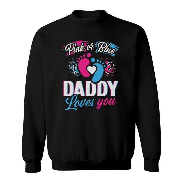 Retro Pink Or Blue Daddy Loves You Funny Gender Reveal Sweatshirt