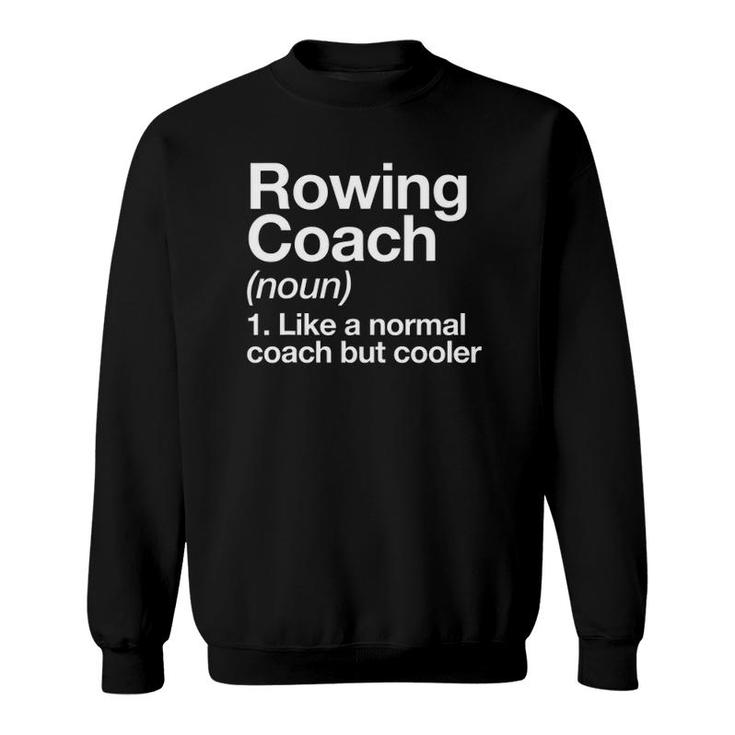 Rowing Coach Definition Sports Funny Trainer Instructor Sweatshirt