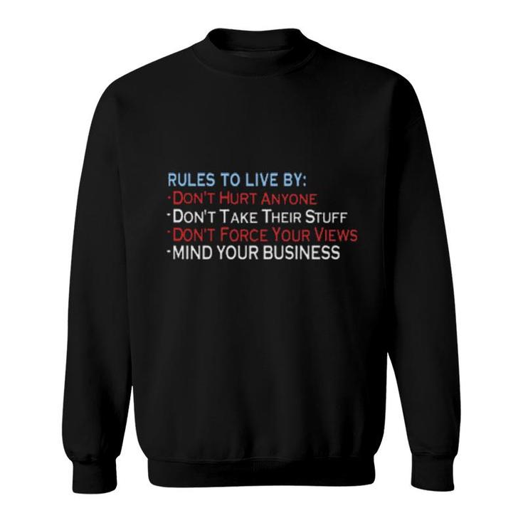 Rules To Live By Don’T Hurt Anyone Don’T Take Their Stuff  Sweatshirt