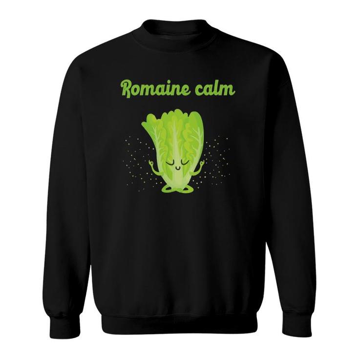 Sarcastic Romaine Calm Zen Yoga Peaceful Gym Class New Gift Sweatshirt