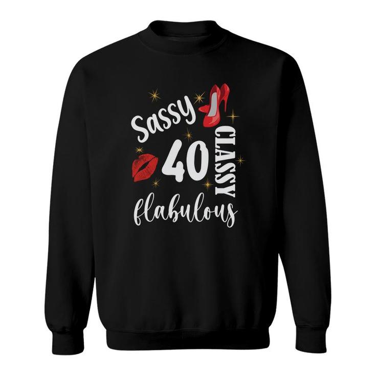 Sassy Classy Fabulous 40 Girl Happy 40Th Birthday Sweatshirt