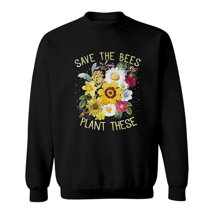 Save The Bees Plant These Sweatshirt