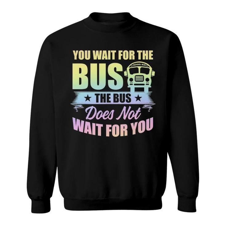 School Bus Driver Student Wait Stop Humor Pastel Rainbow Sweatshirt
