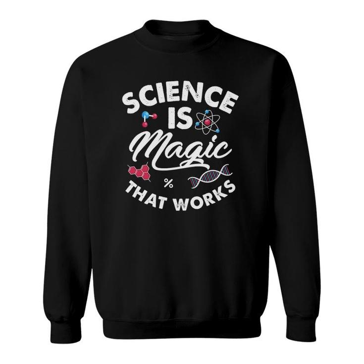 Science Is Magic Biology Chemistry Physics Scientist Teacher Sweatshirt