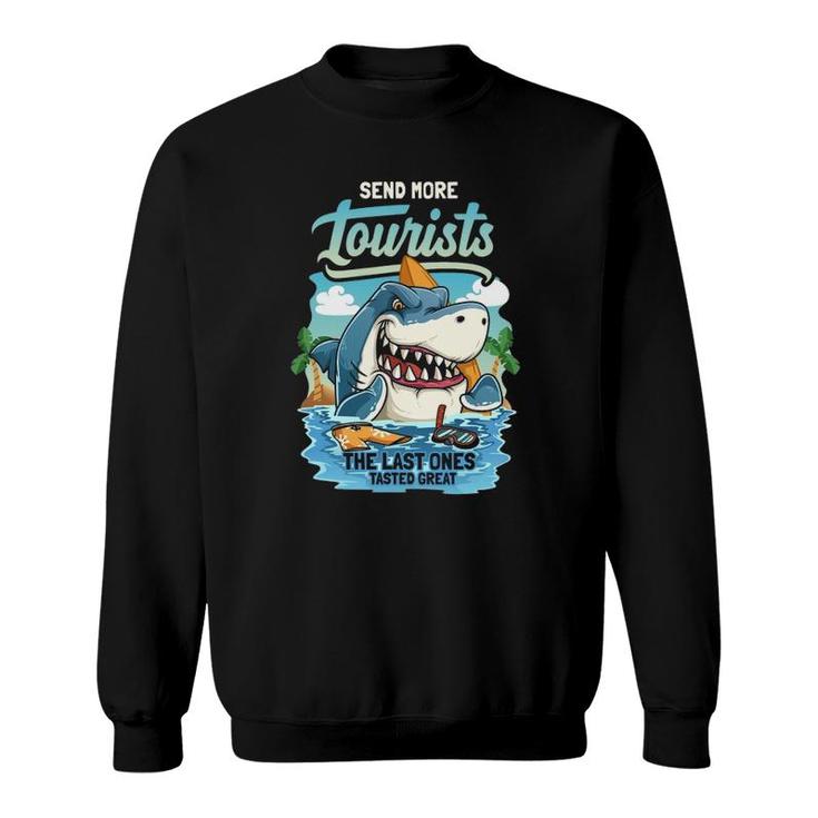 Send More Tourists The Last Ones Tasted Great Shark Vacation Sweatshirt