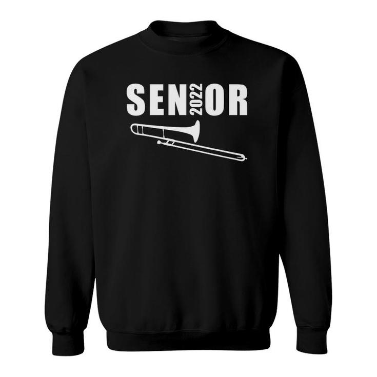 Senior Trombone Class Of 2022 Marching Band Graduate 2022 Ver2 Sweatshirt