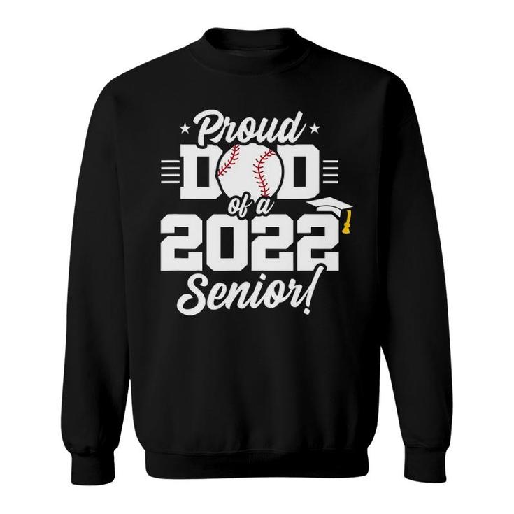 Senior Year Baseball Dad Class Of 2022 Senior 2022 Ver2 Sweatshirt