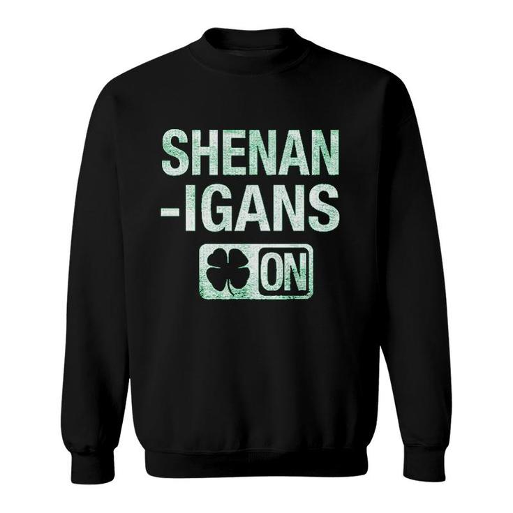 Shenanigans Mode On Funny Irish St Saint Patricks Day  Lucky Clover Sweatshirt
