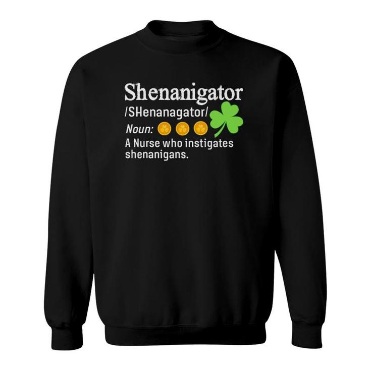 Shenanigator A Nurse Who Instigates Shenanigans Sweatshirt
