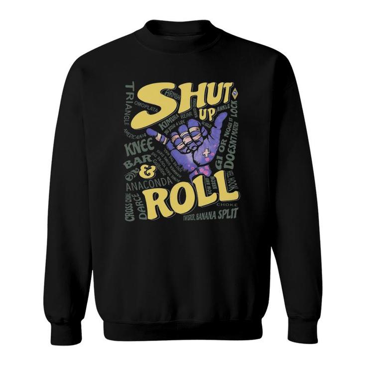 Shut Up And Roll Bjj Sport Lover Sweatshirt
