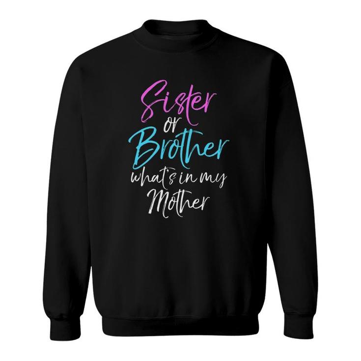 Sister Or Brother What's In My Mother T-Shirt Sister Or Brother What's In My Mother T-Shirt