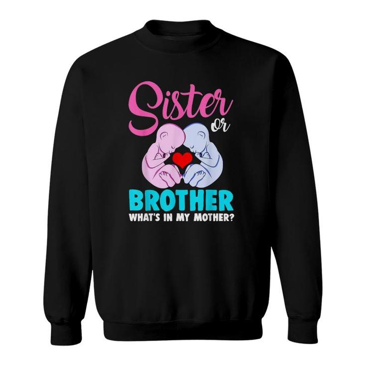 Sister Or Brother What's In My Mother Mami Gender Reveal Sweatshirt