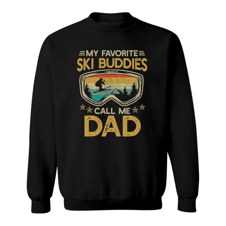 Skiing - My Favorite Ski Buddies Call Me Dad Snow Sweatshirt