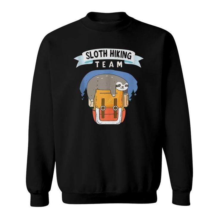 Sloth Hiking Team We Will Get There When We Get There Sweatshirt