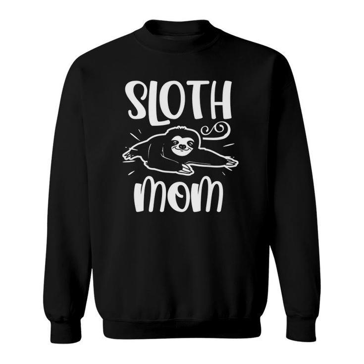 Sloth Mom Lazy Sloths Animal Cute Sweatshirt