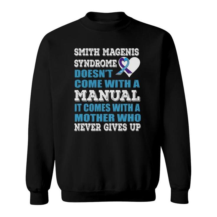 Smith Magenis Syndrome It Comes With A Mother Never Gives Up Sweatshirt