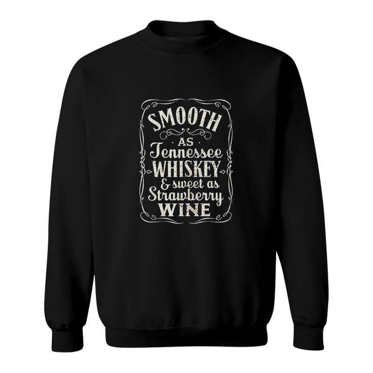 Smooth As Tennessee Whiskey Sweet As Strawberry Wine Cute Sweatshirt