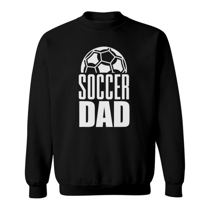 Soccer Dad Player Daddy Father Sweatshirt