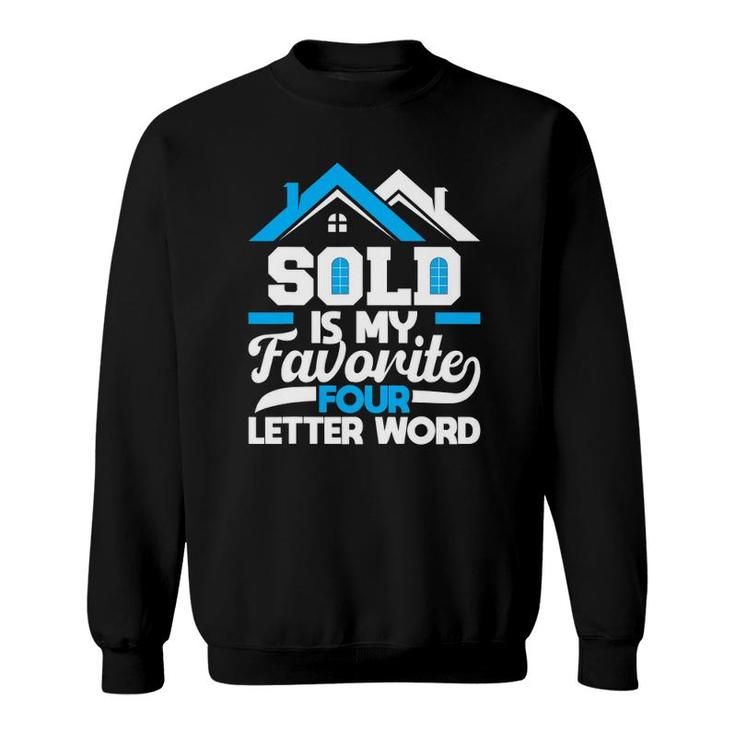 Sold Is My Favorite Four Letter Word - Realtor & Real Estate Sweatshirt