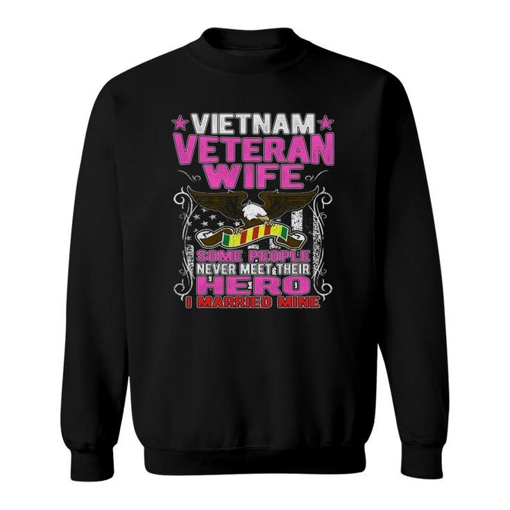 Some People Never Meet Their Hero Vietnam Veteran Wife Sweatshirt