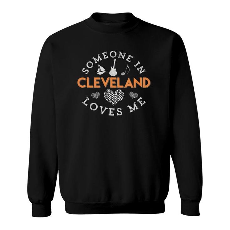 Someone In Cleveland Loves Me Heart Rock Gift Rock Heart Sweatshirt
