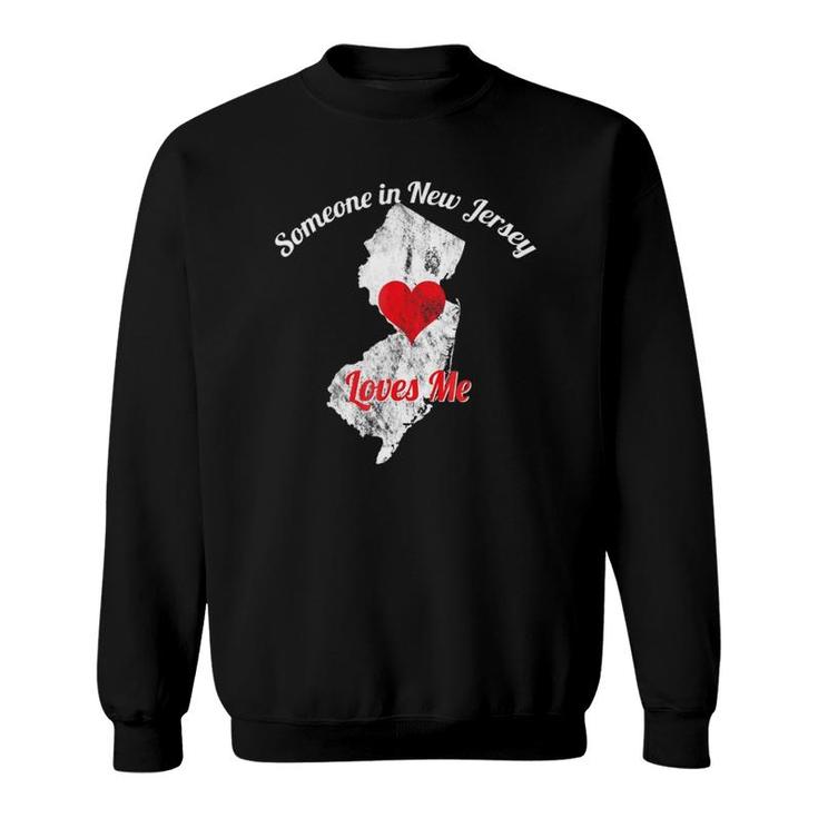 Someone In New Jersey Loves Me Jersey Lover Sweatshirt