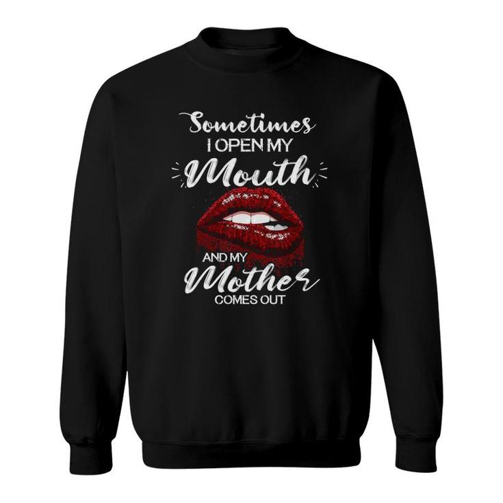 Sometimes I Open My Mouth And My Mother Comes Out Lips Black Version Sweatshirt