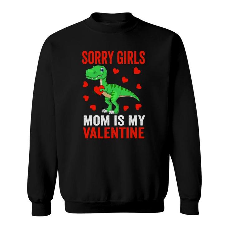 Sorry Girls Mom Is My Valentine Toddler Boy Valentine's Day Sweatshirt