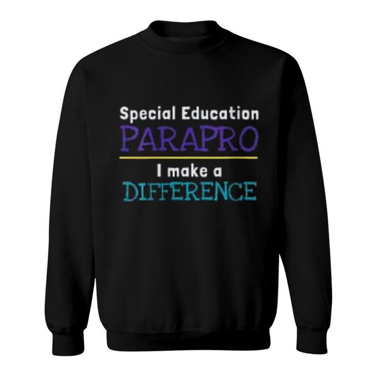 Special Education Paraprofessional  Difference Gift Sweatshirt