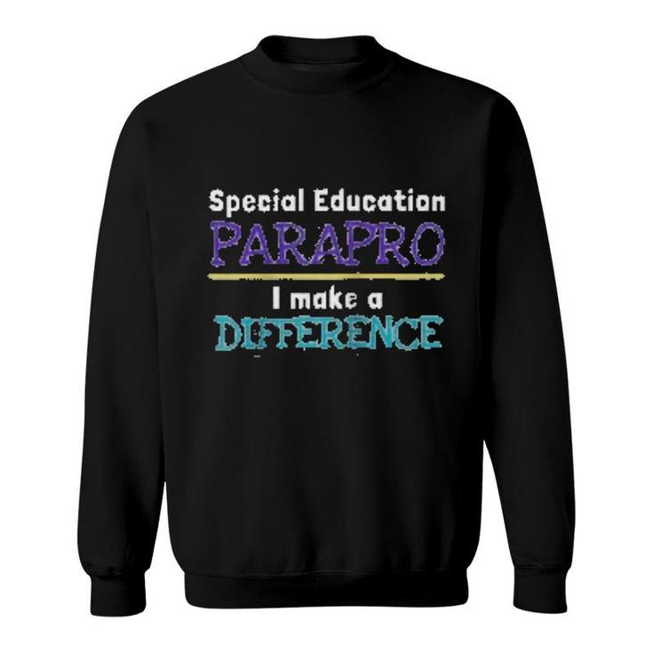 Special Education Paraprofessional  Difference Gift Sweatshirt