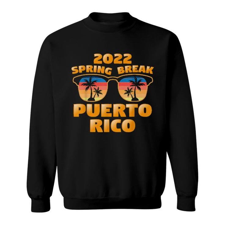 Spring Break Puerto Rico 2022 Vintage Match Cool Sunglasses Sweatshirt