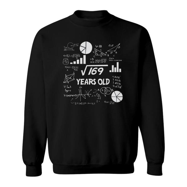 Square Root Of 169 13 Years Old Birthday Sweatshirt