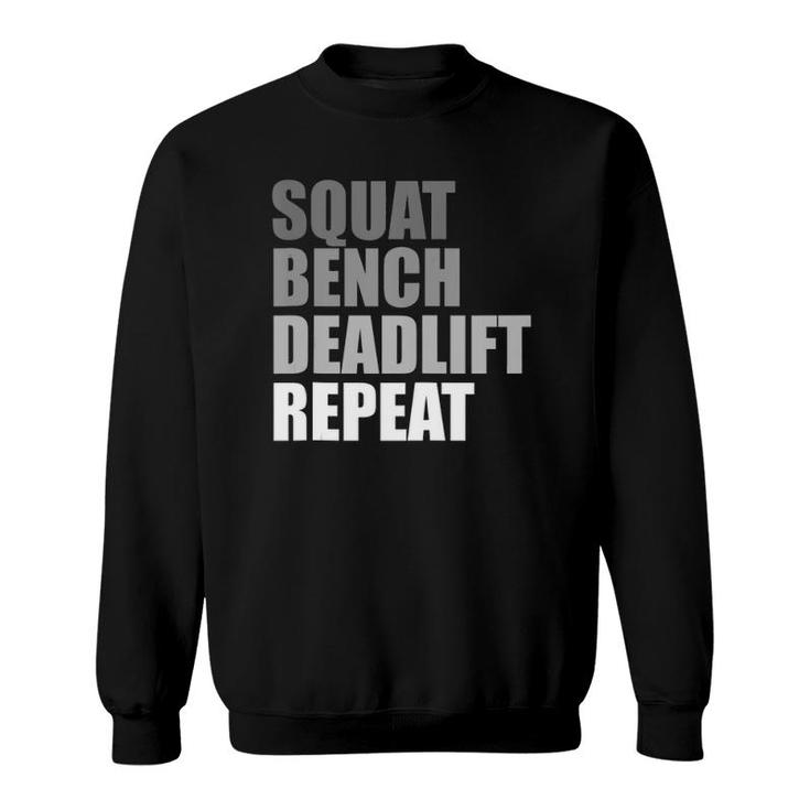Squat Bench Deadlift Repeat Powerlifting Weightlifting Quote  Sweatshirt