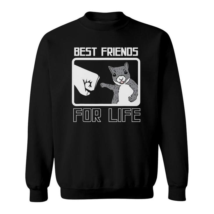 Squirrel Best Friend For Life Cute Funny Sweatshirt