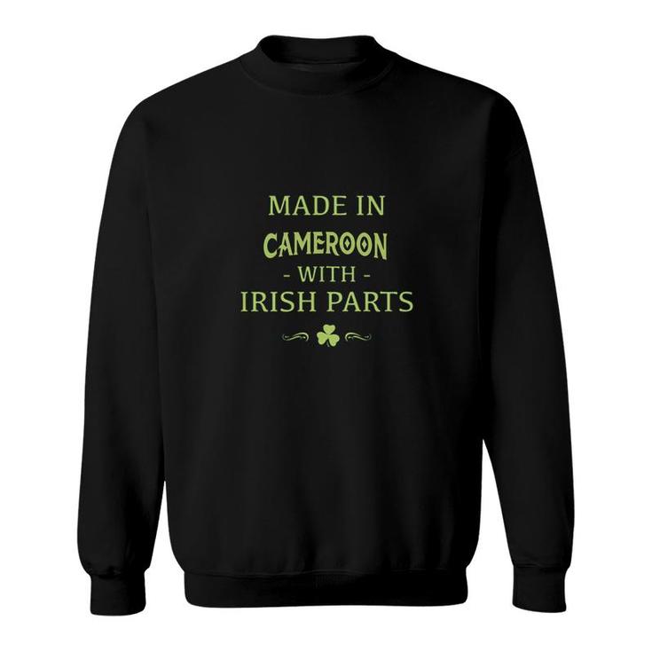 St Patricks Day Shamrock Made In Cameroon With Irish Parts Country Love Proud Nationality Sweatshirt