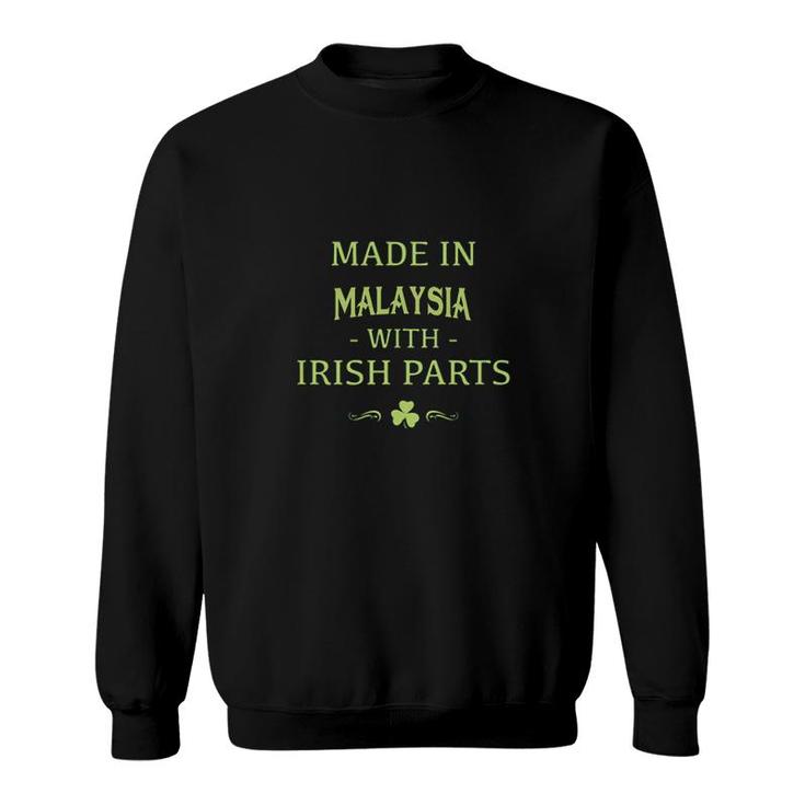 St Patricks Day Shamrock Made In Malaysia With Irish Parts Country Love Proud Nationality Sweatshirt