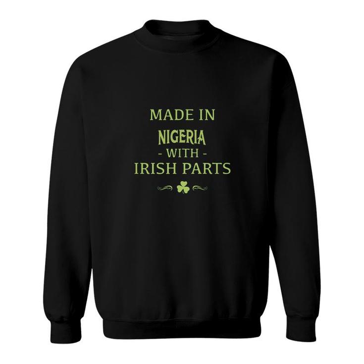 St Patricks Day Shamrock Made In Nigeria With Irish Parts Country Love Proud Nationality Sweatshirt
