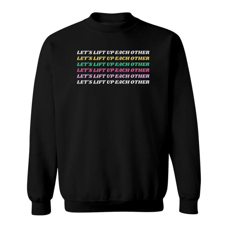 Stay Active Tee - Let's Lift Up Each Other Sweatshirt