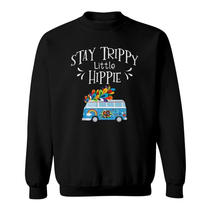 Stay Trippy Little Hippie Peace Love And Freedom 70S Van Sweatshirt