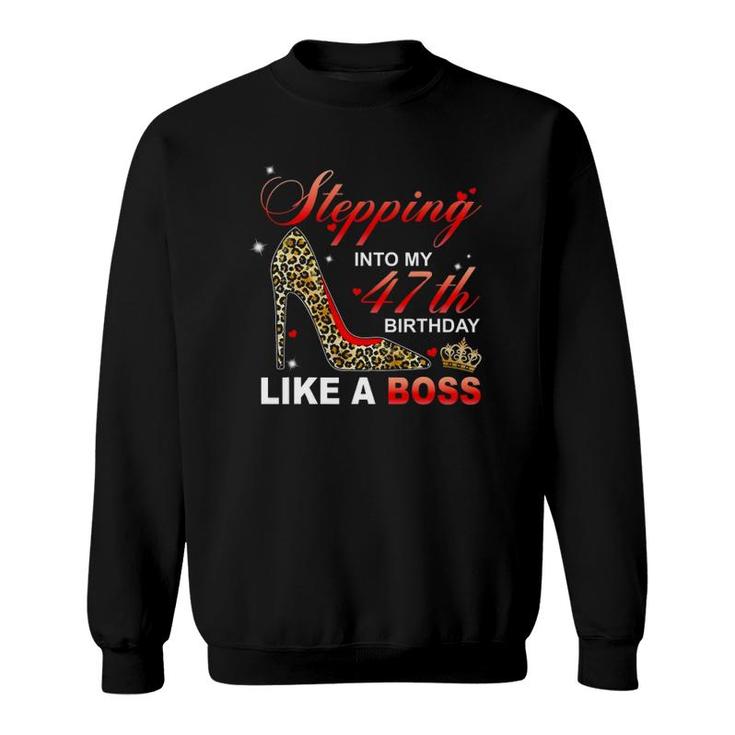 Stepping Into My 47Th Birthday Like A Boss Since 1973 Mother Sweatshirt