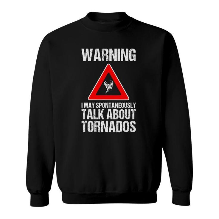 Storm Chaser Funny Storm Hunter Quote Weather Gift Sweatshirt
