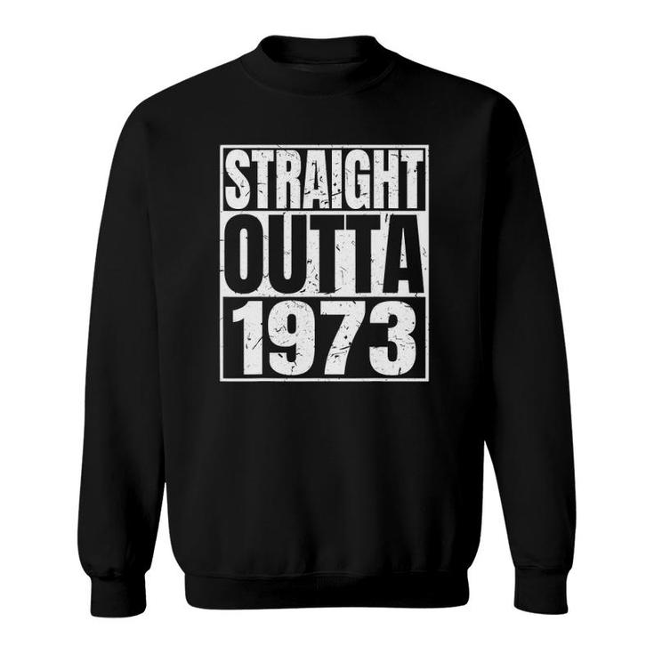 Straight Outta 1973 49Th Funny Birthday Gifts Tees Sweatshirt