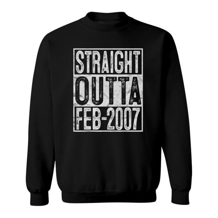 Straight Outta February 2007 15Th Birthday Gift 15 Years Old Sweatshirt