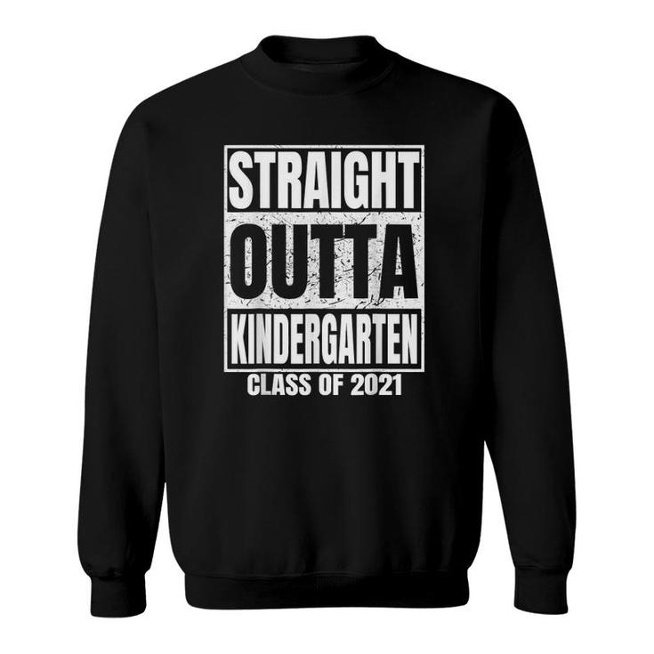 Straight Outta Kindergarten Graduation Class 2021 Funny Sweatshirt