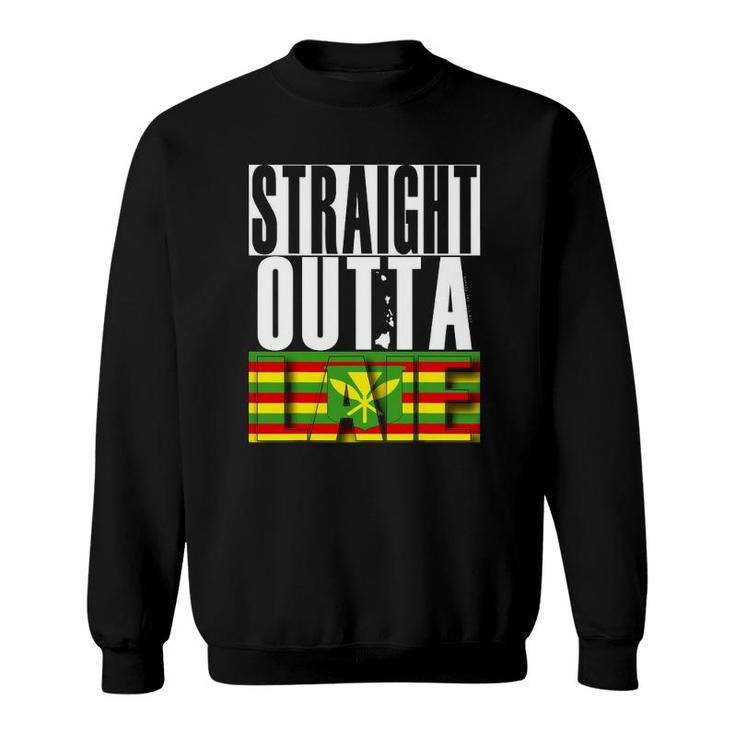 Straight Outta Laie Kanaka Maoli By Hawaii Nei All Day Sweatshirt