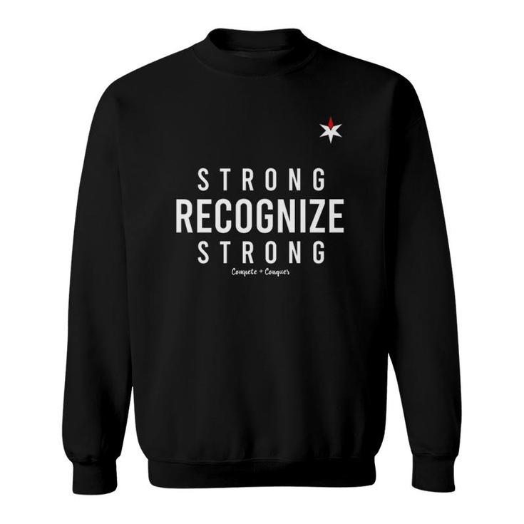 Strong Recognize Strong Chicago Top Team  Sweatshirt