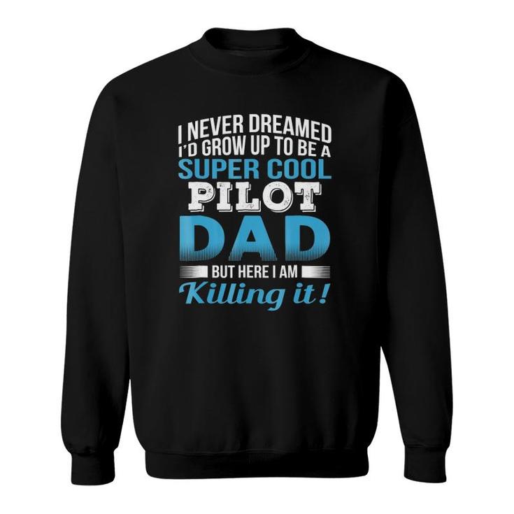 Super Cool Pilot Dad Father's Day Gift Sweatshirt